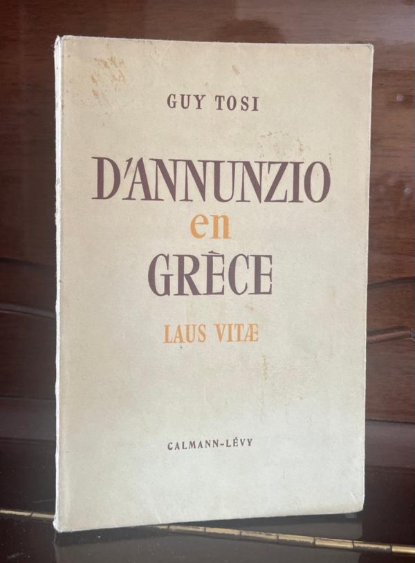 SIGNED, Guy Tosi, D'Annunzio en Grece, Laus Vitae, First Edition, 1947