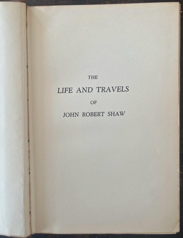 1930, 300 Copies! A Narrative Of The Life & Travels Of John Robert Shaw, The Well-Digger, Now Resident in Lexington, Kentucky, John Robert Shaw - Image 2