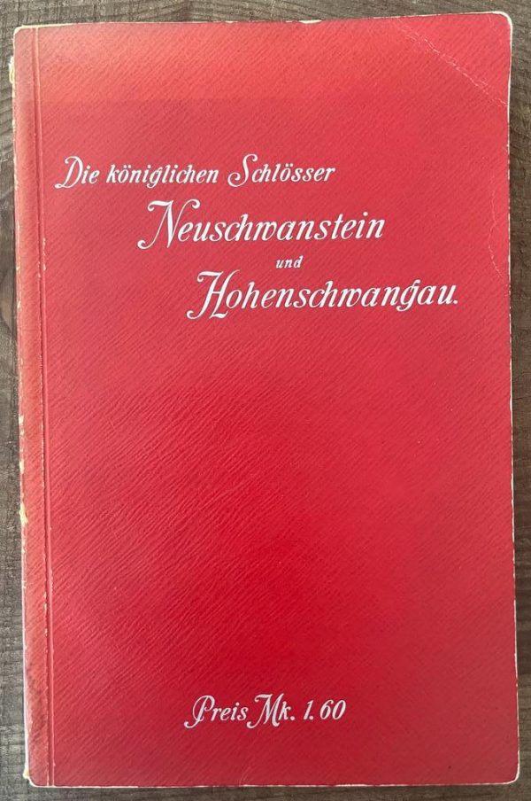 1906, Hans Steinberger, Die Königlichen Schloesser Neuschwanstein und Hohenschwangau, Guide