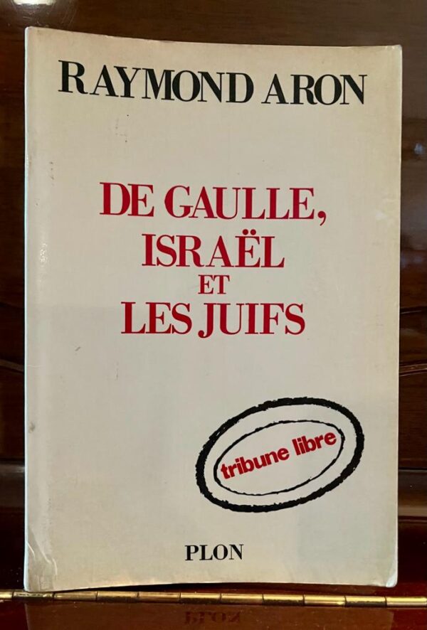 SIGNED, 1968, Raymond Aron, De Gaulle, Israel Et Les Juifs, First Edition