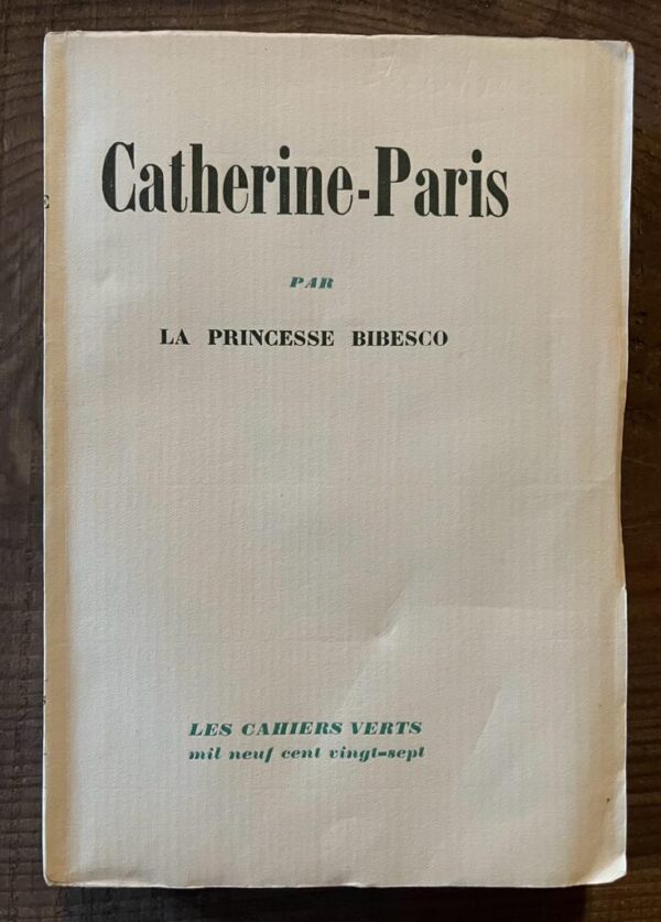 RARE! 1927, Princess Marthe Bibesco, Catherine-Paris, First Edition, 1/20 Copies!