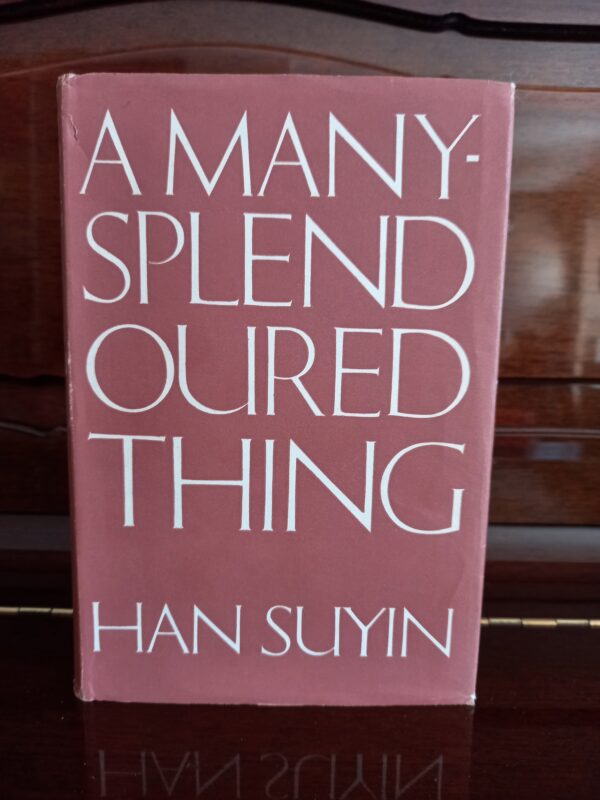 Han Suyin, A Many Splendoured Thing, First Edition, 1952, First Printing