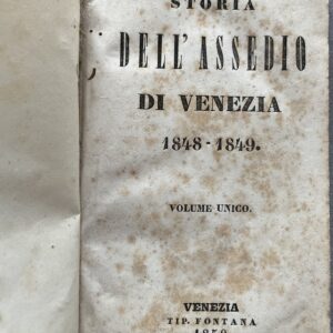 1850, Storia dell’Assedio di Venezia 1848–1849, First Edition, Venice 1850,  Italian Risorgimento