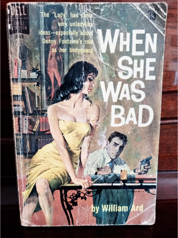 1960, When She Was Bad, William Ard, Cover Robert McGinnis, DELL First Edition