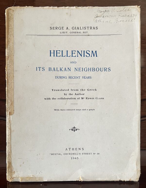 1945, Serge A. Gialistras, Hellenism and Its Balkan Neighbours during Recent Years, First Edition