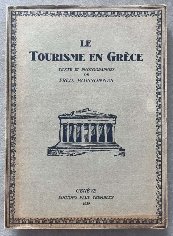 1930, Le Tourisme en Grece, Frederic Boissonnas, Geneva, First Edition - Image 2