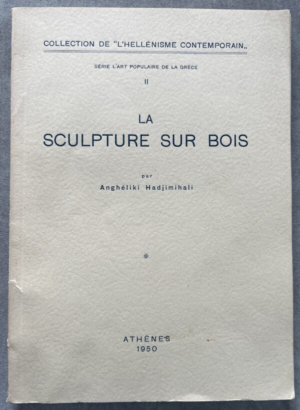 1949-50, 2 Books, Angheliki Hadjimihali, Le Maison Grecque, La Sculpture sur Bois, First Edition, Greek Folk Art - Image 15