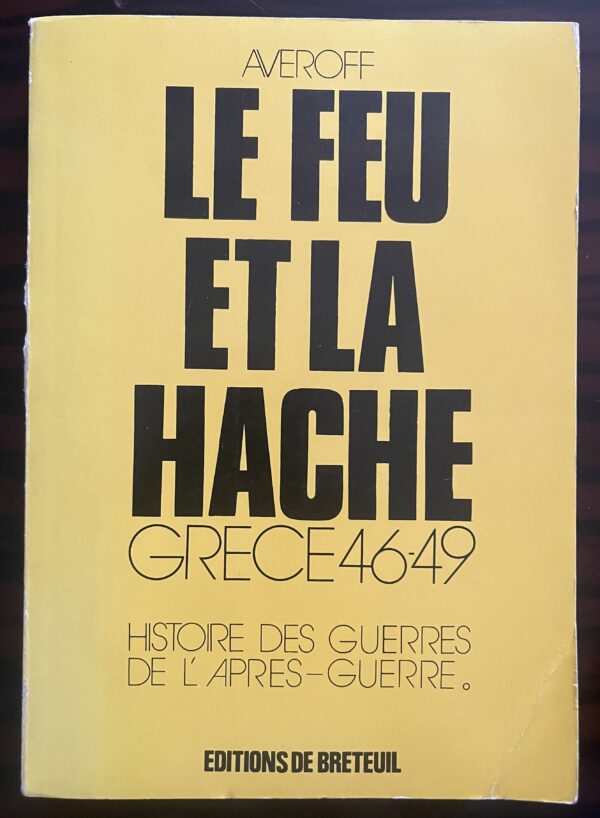 1973, Signed, Evangelos Averoff, Le Feu et la Hache, Greece, Greek Civil War - Image 2