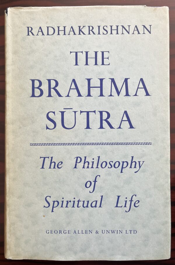 1960, Radhakrishnan, The Brahma Sutra, The Philosophy of Spiritual Life, First Edition