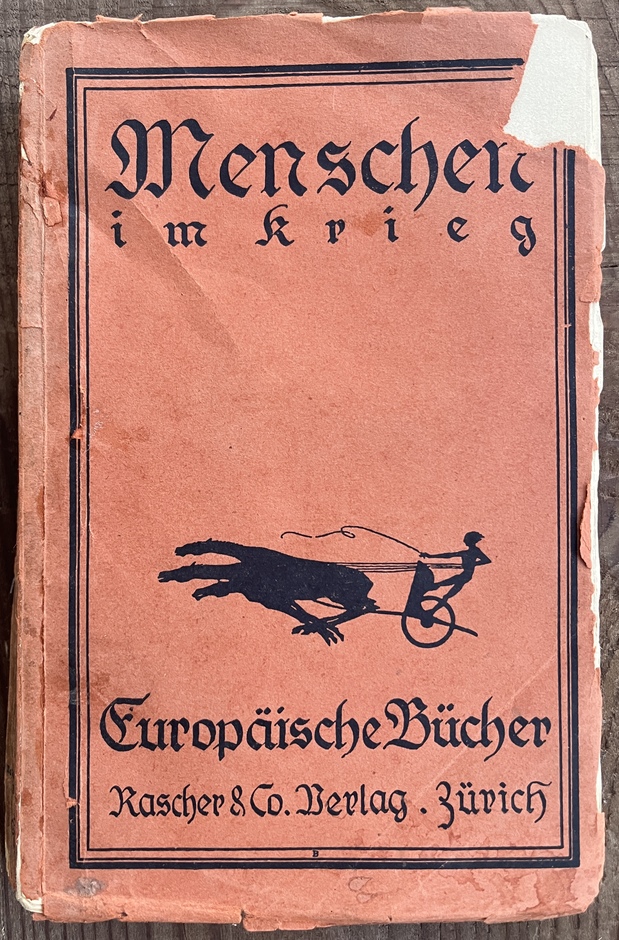 Rare, 1917, Menschen im Krieg, Andreas Latzko, Rascher & Co Zürich, Anti-war Pacifism, First Edition